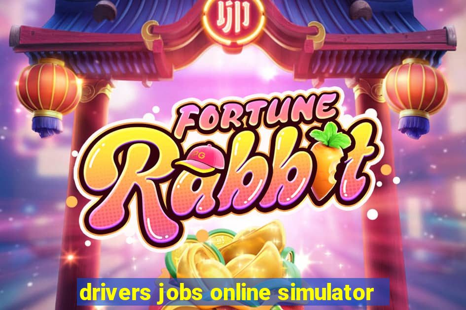 drivers jobs online simulator